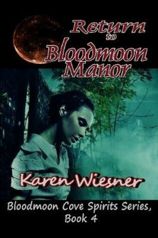 Cover of Return to Bloodmoon Manor, Book 4, Bloodmoon Cove Spirits Series
