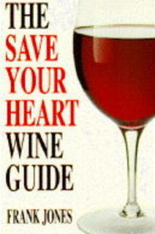 Cover of The Save Your Heart Wine Guide