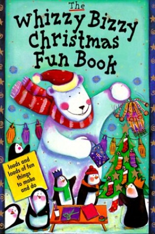 Cover of The Whizzy Bizzy Christmas Fun Book