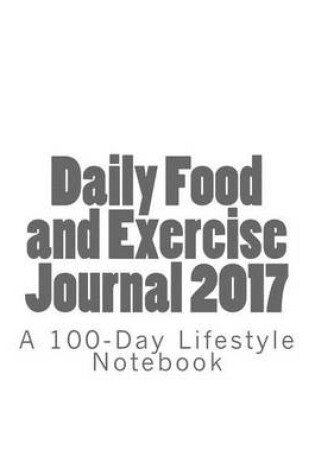 Cover of Daily Food and Exercise Journal 2017