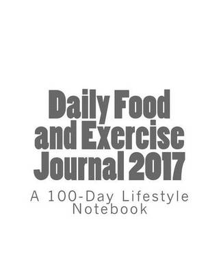 Book cover for Daily Food and Exercise Journal 2017