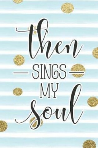 Cover of Then Sings My Soul