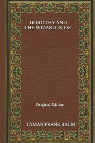 Cover of Dorothy And The Wizard In Oz - Original Edition
