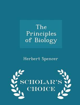 Book cover for The Principles of Biology - Scholar's Choice Edition