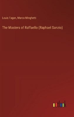 Book cover for The Masters of Raffaello (Raphael Sanzio)