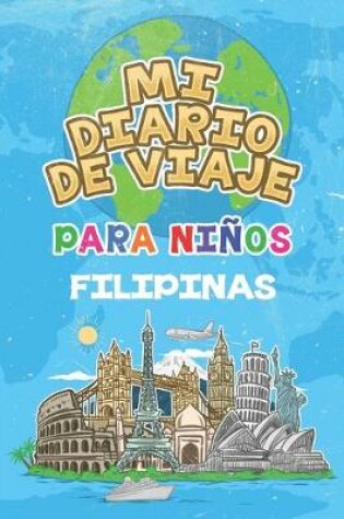 Cover of Mi Diario De Viaje Para Niños Filipinas