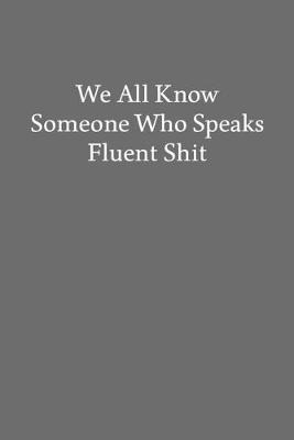 Book cover for We All Know Someone Who Speaks Fluent Shit