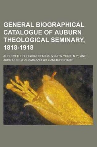 Cover of General Biographical Catalogue of Auburn Theological Seminary, 1818-1918