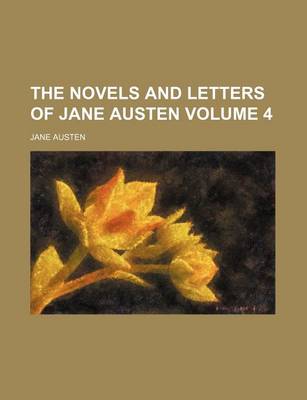 Book cover for The Novels and Letters of Jane Austen Volume 4