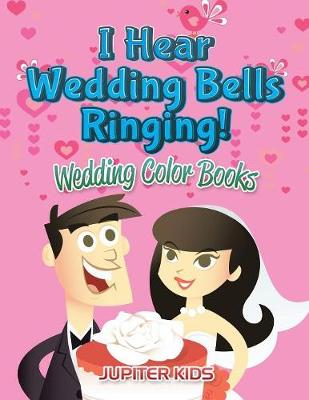 Book cover for I Hear Wedding Bells Ringing!