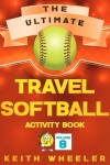 Book cover for Travel Softball Activity Book