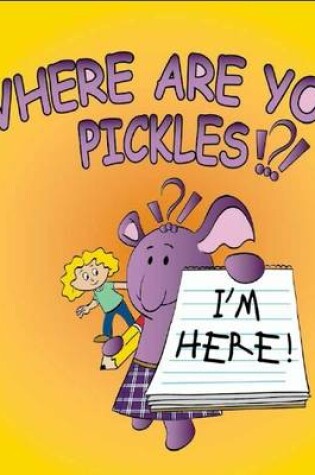 Cover of Where are You Pickles!?! Children's Picture Story Book and DVD Ages 2-5