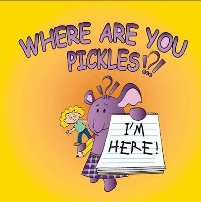 Book cover for Where are You Pickles!?! Children's Picture Story Book and DVD Ages 2-5