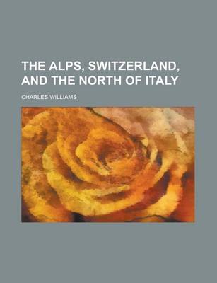 Book cover for The Alps, Switzerland, and the North of Italy