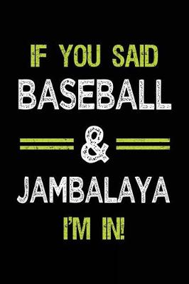 Book cover for If You Said Baseball & Jambalaya I'm in