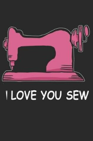 Cover of I Love You Sew