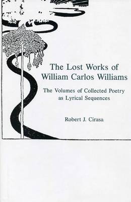 Book cover for The Lost Works of William Carlos Williams