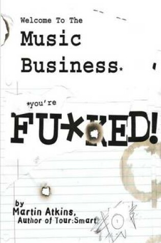 Cover of Welcome to the Music Business: You're F**ked!