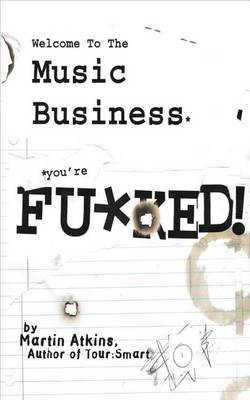 Book cover for Welcome to the Music Business: You're F**ked!