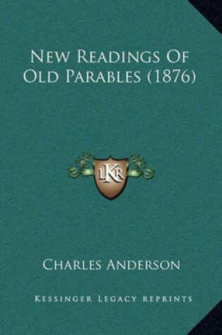 Cover of New Readings of Old Parables (1876)