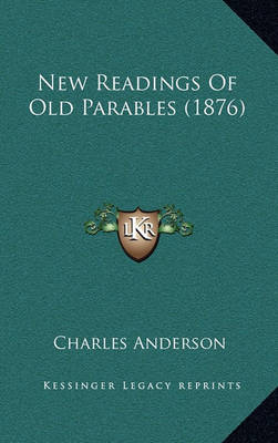 Book cover for New Readings of Old Parables (1876)