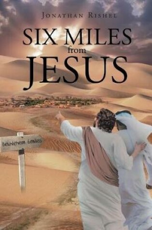 Cover of Six Miles from Jesus