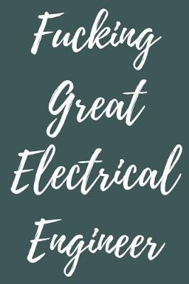 Book cover for Fucking Great Electrical Engineer