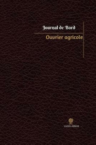 Cover of Ouvrier agricole Journal de bord