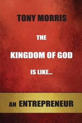 Book cover for The Kingdom of God is Like...an Entrepreneur