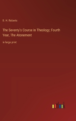 Book cover for The Seventy's Course in Theology; Fourth Year, The Atonement