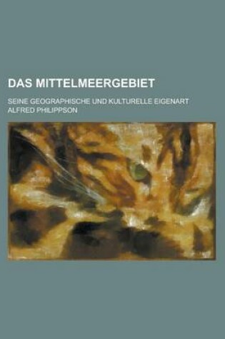 Cover of Das Mittelmeergebiet; Seine Geographische Und Kulturelle Eigenart