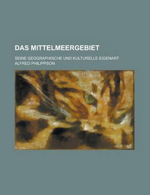 Book cover for Das Mittelmeergebiet; Seine Geographische Und Kulturelle Eigenart