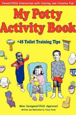 Cover of My Potty Activity Book +45 Toilet Training Tips