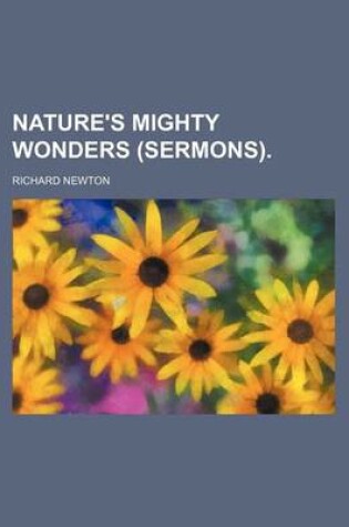 Cover of Nature's Mighty Wonders (Sermons).