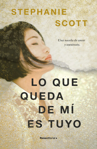 Book cover for Lo que queda de mí es tuyo / What's Left of Me Is Yours