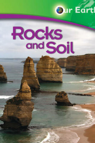 Cover of Our Earth: Rocks and Soil