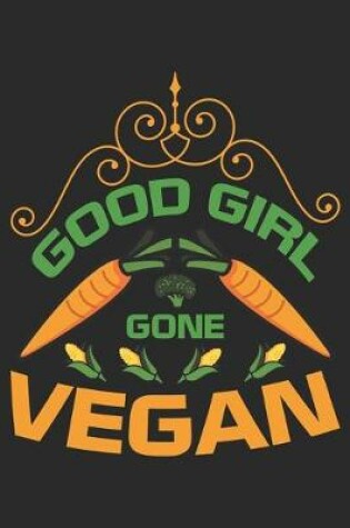 Cover of Good girl gone vegan