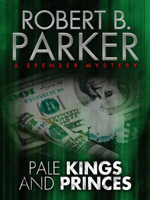 Book cover for Pale Kings and Princes (A Spenser Mystery)