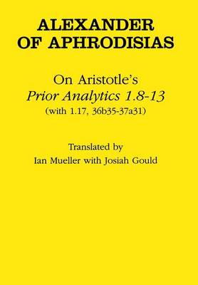 Cover of On Aristotle's "Prior Analytics 1.8-13"