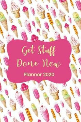 Cover of Get Stuff Done Now Planner 2020