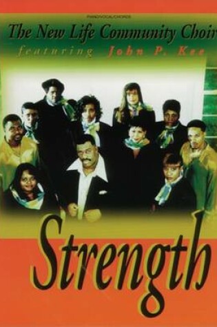 Cover of John P. Kee and the New Life Community Choir -- Strength