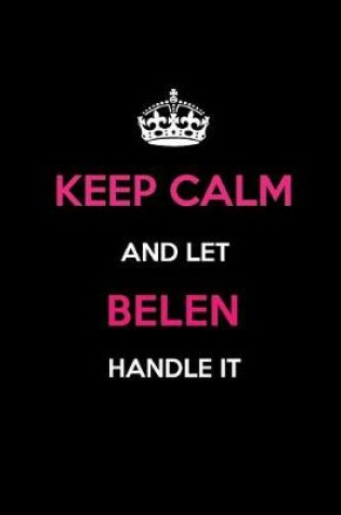 Cover of Keep Calm and Let Belen Handle It