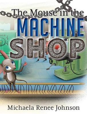 Book cover for The Mouse in the Machine Shop