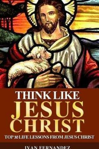 Cover of Think Like Jesus Christ