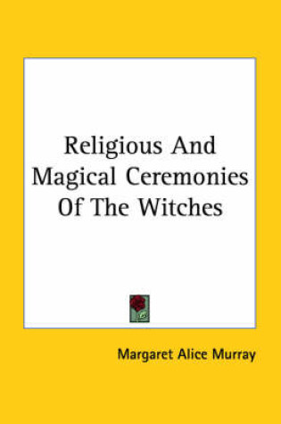 Cover of Religious and Magical Ceremonies of the Witches