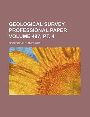 Book cover for Geological Survey Professional Paper Volume 497, PT. 4