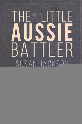 Book cover for The Little Aussie Battler