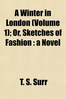 Book cover for A Winter in London (Volume 1); Or, Sketches of Fashion