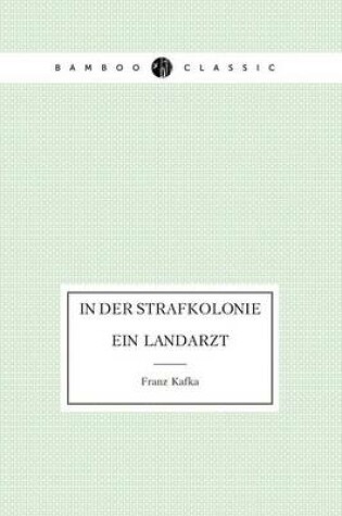 Cover of In der Strafkolonie. Ein Landarzt