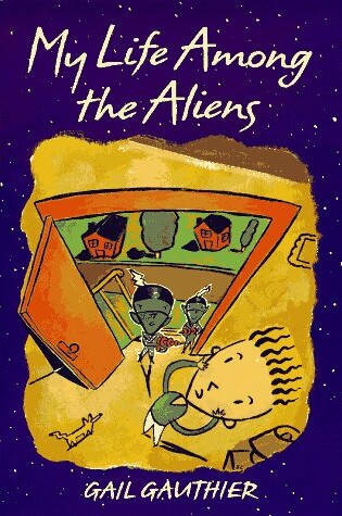 Cover of My Life Among the Aliens